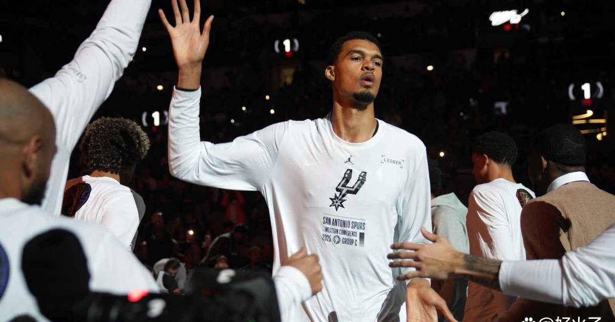 马刺主帅透露维克托(tuō)·文班亚马有望复出迎战雷霆